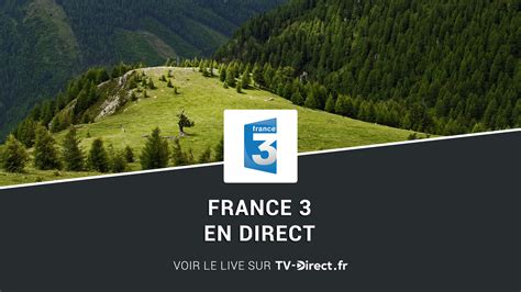 france 3 gratuit en direct|regarder france 3 gratuitement.